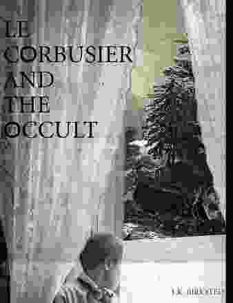 Le Corbusier and the Occult by J.K. Birksted