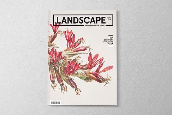 The May 2017 issue of Landscape Architecture Australia: New Directions in Planting Design. 