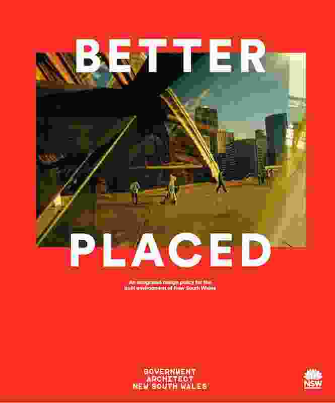 Better Placed - An integrated design policy for the built environment of New South Wales by Government Architect New South Wales.