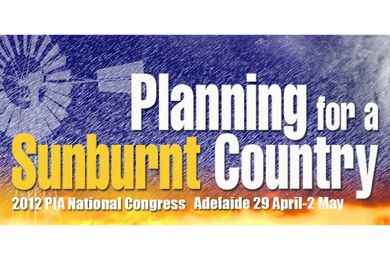 2012 PIA National Congress – Planning for a Sunburnt Country
