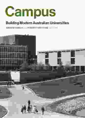 Campus: Building Modern Australian Universities is edited by the University of Melbourne's Andrew Saniga and the University of New South Wales's Robert Freestone, landscape architecture and planning historians respectively.