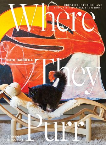 Where They Purr: Creative interiors and the cats who call them home by Paul Barbera (Thames and Hudson, 2021).