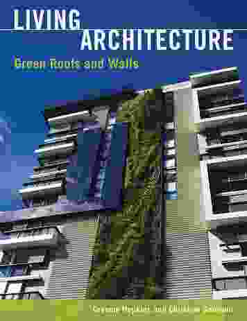 Living Architecture: Green Roofs and Walls by Graeme Hopkins and Christine Goodwin.
